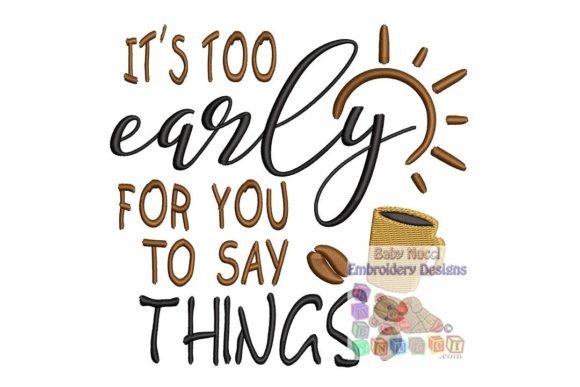 Reviewing It s Too Early for You to Say Things